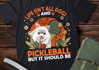 Life Isnt All Dogs And Pickleball Pickle Ball Women Men Kids T-Shirt ltsp–