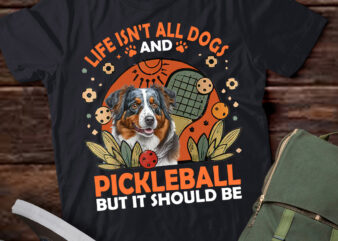 Life Isnt All Dogs And Pickleball Pickle Ball Women Men Kids T-Shirt ltsp—