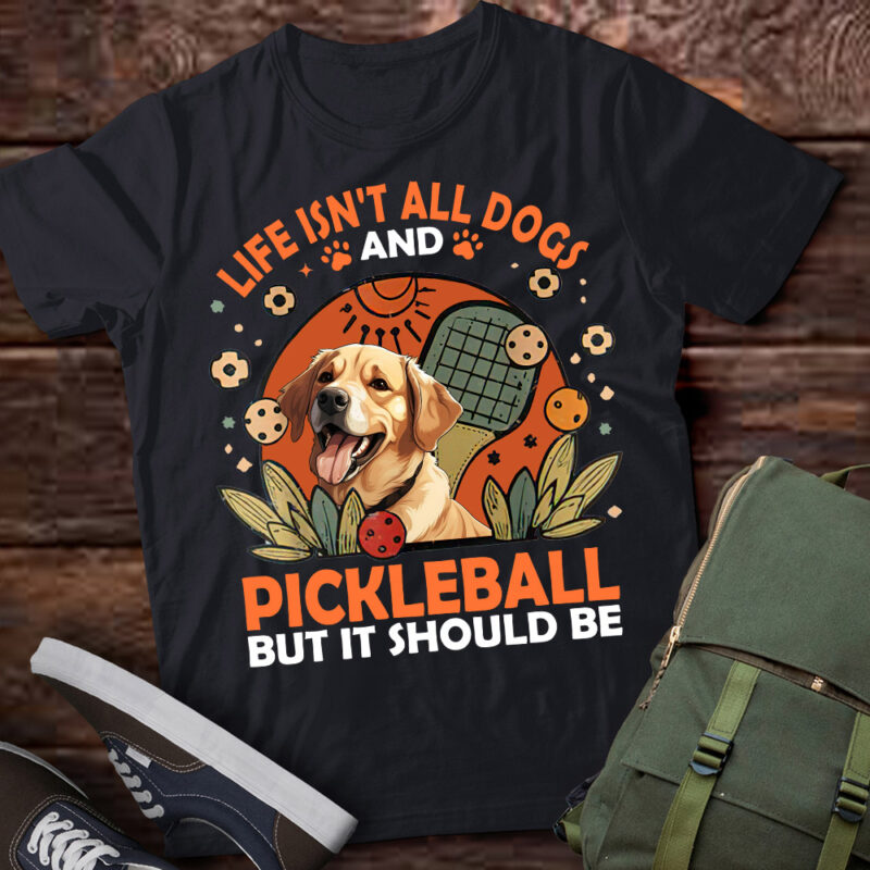 Life Isnt All Dogs And Pickleball Pickle Ball Women Men Kids T-Shirt ltsp