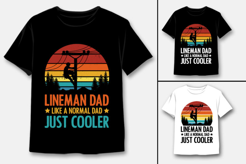 Lineman Dad Like a Normal Dad just Cooler T-Shirt Design