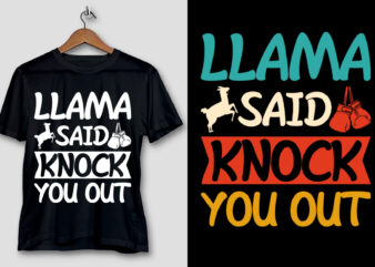 Llama Said Knock You Out T-Shirt Design