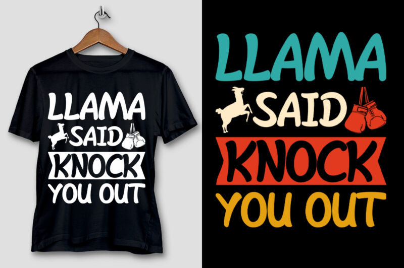 Llama Said Knock You Out T-Shirt Design