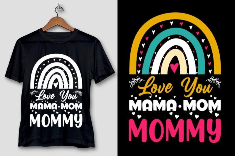 Love You Mama Mom Mommy T-Shirt Design