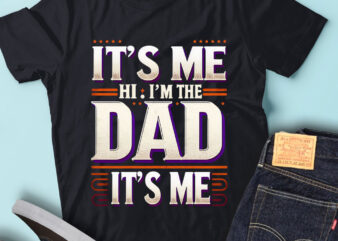 M189 Its Me Hi I’m The Dad Its Me Father’s Day