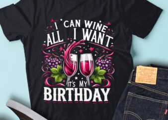 M194 I Can Wine All I Want It’s My Birthday Drinking Party t shirt designs for sale