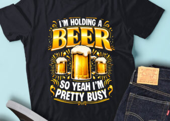 M207 I’m Holding a Beer So Yeah I’m Pretty Busy t shirt designs for sale