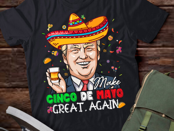 Make cinco de mayo great again trump funny shirt ltsp t shirt designs for sale