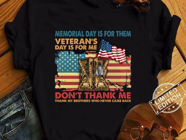 Memorial day is for them veteran_s day is for me usa flag t-shirt ltsp