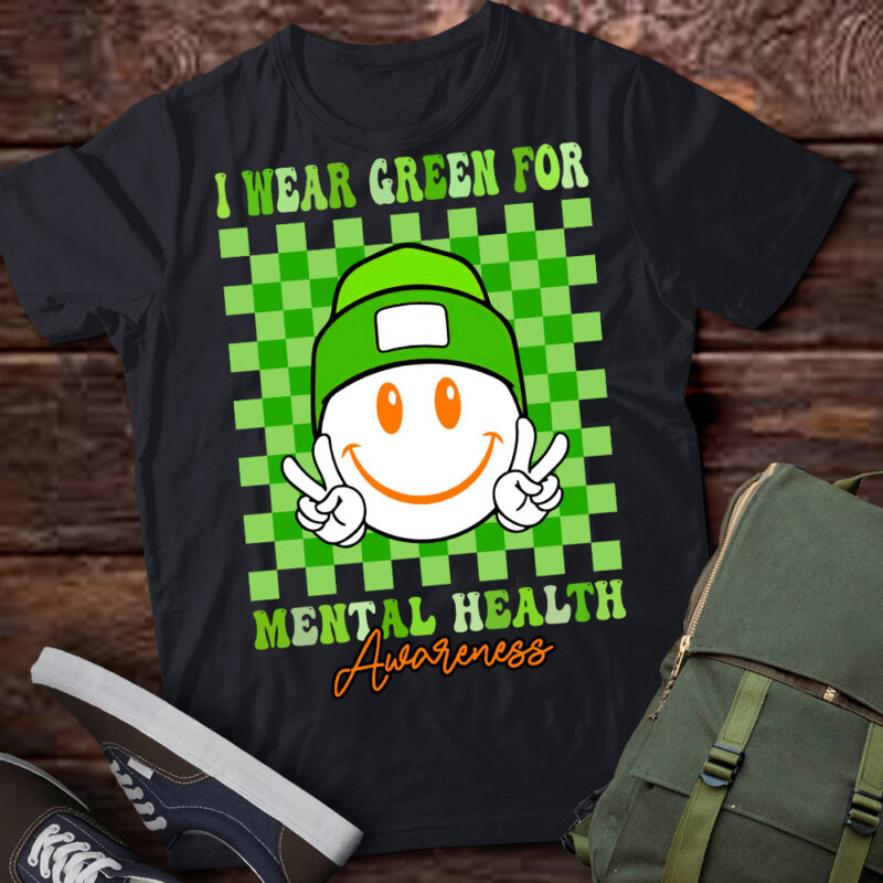 Mental Health Matters I Wear Green Mental Health Awareness T-Shirt