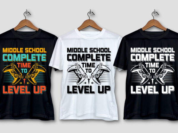 Middle school complete time to level up t-shirt design