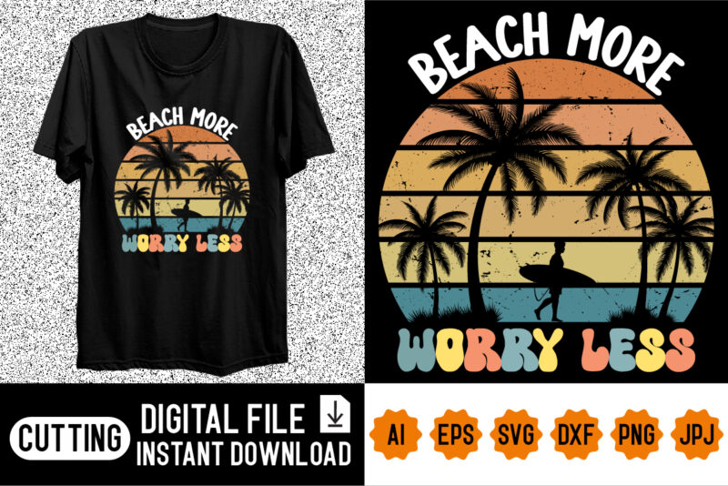 Beach more worry less