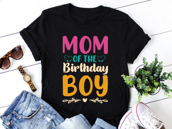 Mom of the birthday boy t-shirt design