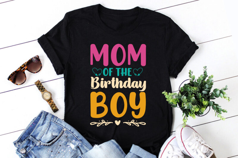 Mom Of The Birthday Boy T-Shirt Design