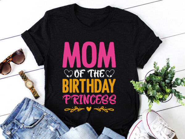 Mom of the birthday princess t-shirt design