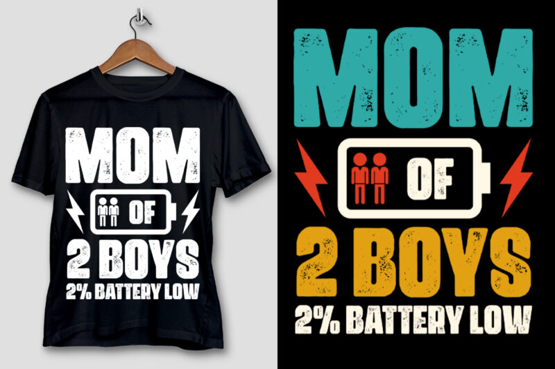 Mom of 2 Boys 2% Battery Low T-Shirt Design