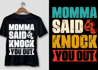 Momma Said Knock You Out T-Shirt Design