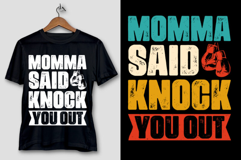 Momma Said Knock You Out T-Shirt Design