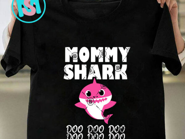 Mommy shark svg, happy mother’s day svg, mama svg t shirt designs for sale