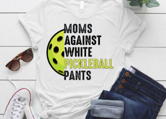 Moms Against White Pickleball Pants Mother_s Day Funny Pickleball Vintage T-Shirt ltsp