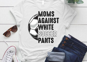 Moms Against White Soccer Pants Mother_s Day Funny Soccer Vintage T-Shirt ltsp