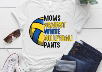 Moms Against White Volleyball Pants Mother_s Day Funny Volleyball Vintage T-Shirt ltsp