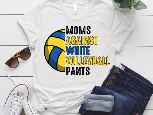 Moms against white volleyball pants mother_s day funny volleyball vintage t-shirt ltsp
