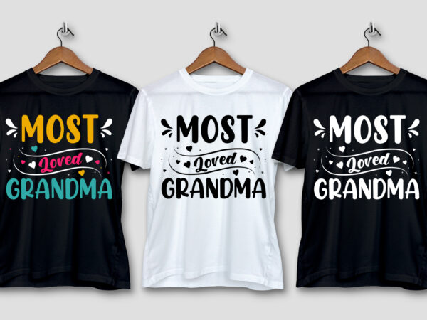 Most loved grandma t-shirt design