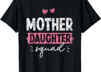 Mother Daughter Squad Matching Mom Mother Daughter Mommy T-Shirt