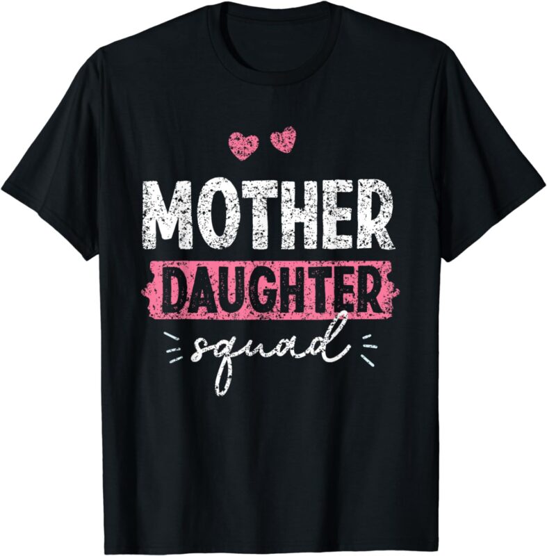 Mother Daughter Squad Matching Mom Mother Daughter Mommy T-Shirt