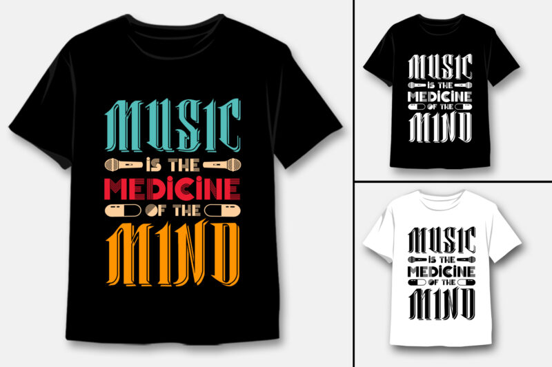 Music Is The Medicine Of The Mind T-Shirt Design