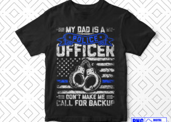 My Dad Is A Police Officer PNG, Funny Fathers Day Png, Thin Blue Line USA Flag 4th of July Patriotic Kids Png, Clipart Sublimation Designs