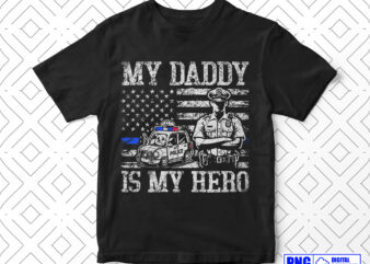 My Daddy Is My Hero PNG, Fathers Day Png, Gift for Police Son Daughter, Distressed Png Sublimation, Patriotic American 4th of July Png