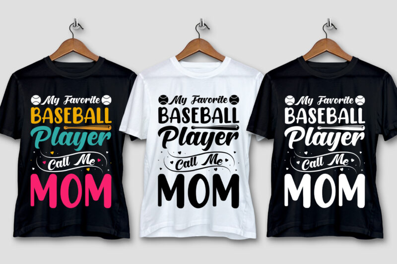 My Favorite Baseball Player Calls Me Mom T-Shirt Design