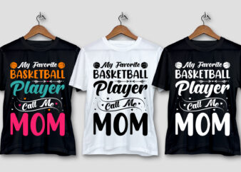 My Favorite Basketball Player Calls Me Mom T-Shirt Design
