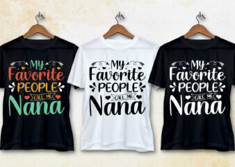 My Favorite People Call Me Nana T-Shirt Design