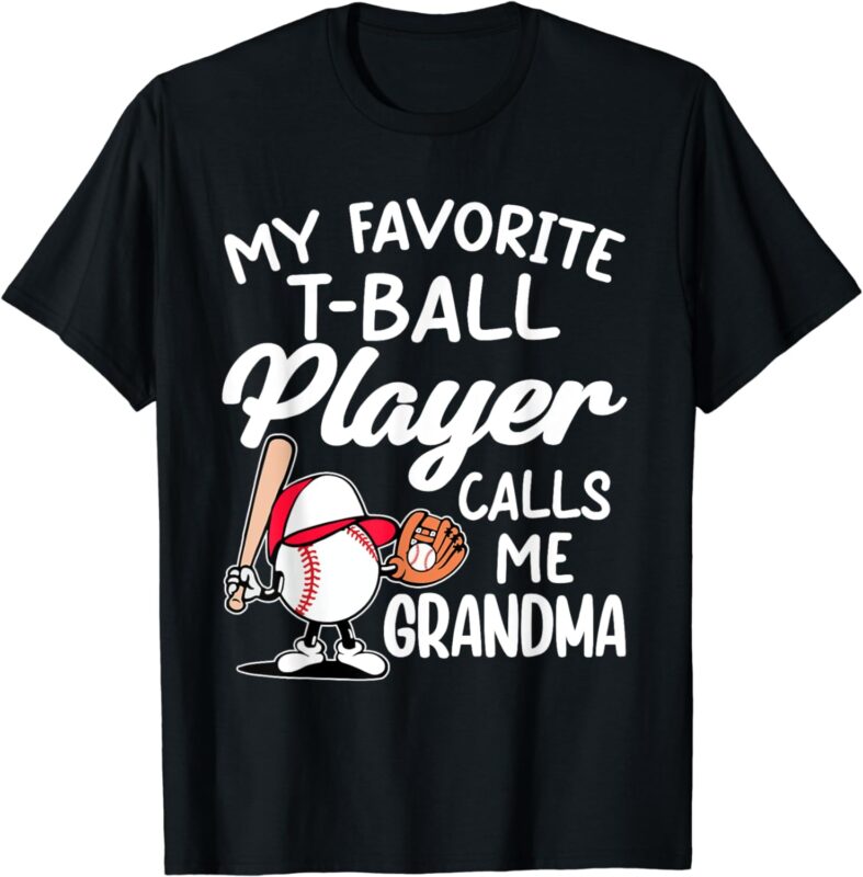 My Favorite T-Ball Player Calls Me Grandma Tee Ball Matching T-Shirt