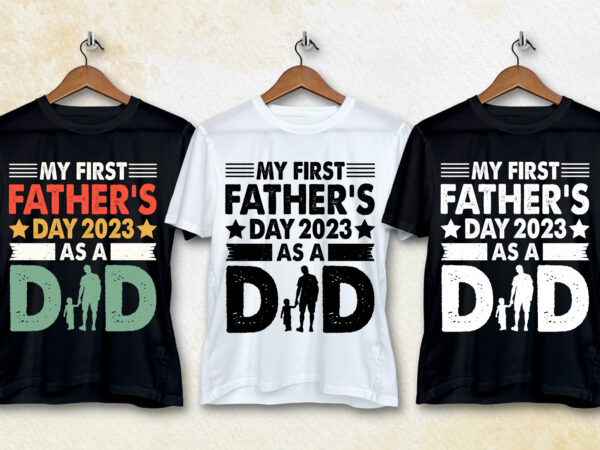 My first father’s day as a dad t-shirt design