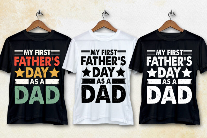 My First Father’s Day As a Dad T-Shirt Design