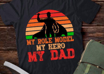 My Role Model, My Hero, My Dad Fathers Day Son & Daughter Premium T-Shirt LTSP