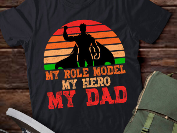 My role model, my hero, my dad fathers day son & daughter premium t-shirt ltsp