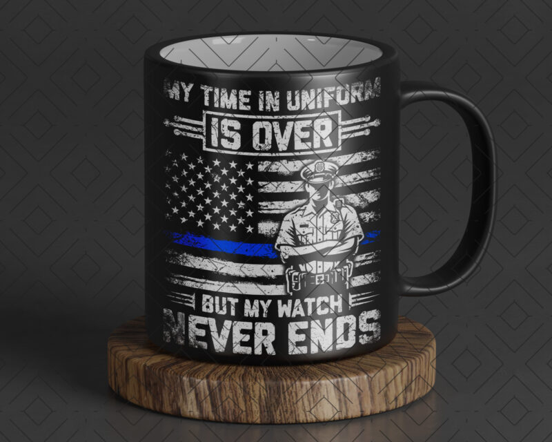 My Time In Uniform Is Over Police Retirement PNG, Thin Blue Line USA Flag Patriotic Distressed Png File, Fathers Day Png Clipart Sublimation