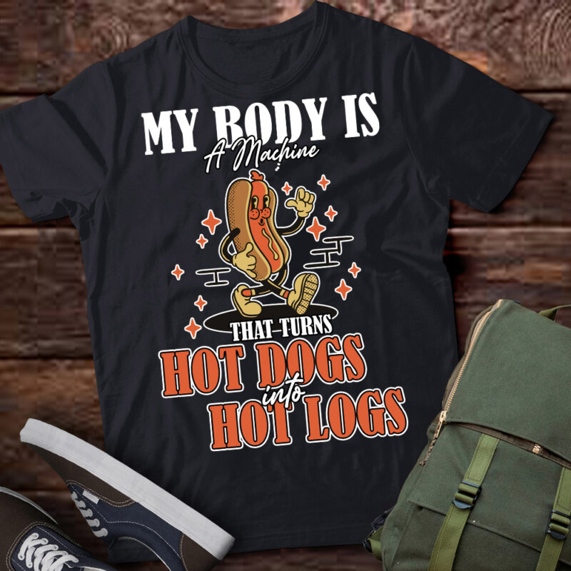 My body is a machine that turns hot dogs into hot logs FUNNY T-Shirt ltsp