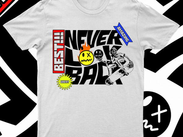 Bold and fearless, our ‘never look back’ tee is for those who march to their own beat! t shirt template