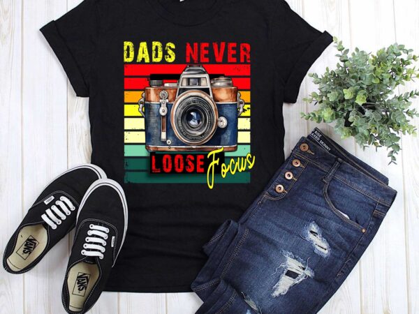 Never lose focus camera fathers day photographer daddy papa t-shirt ltsp