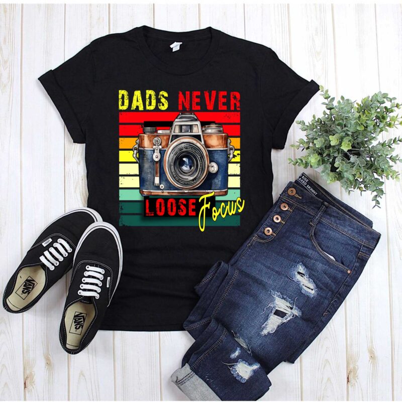 Never Lose Focus Camera Fathers Day Photographer Daddy Papa T-Shirt ltsp