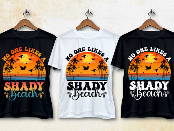 No one likes a shady beach t-shirt design