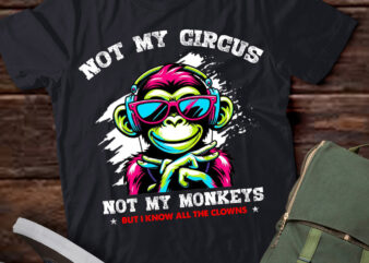 Not My Circus Not My Monkeys But I Know All The Clowns Men T-Shirt LTSP