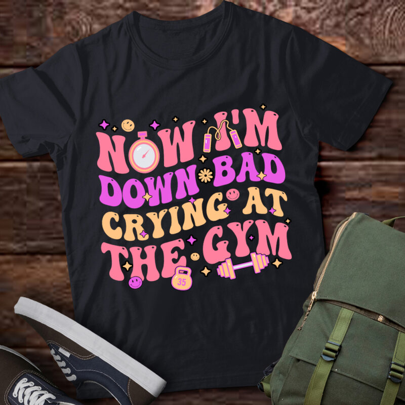 Now I_m Down Bad Crying At The Gym T-Shirt ltsp