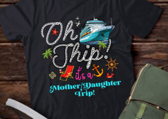 Oh Ship it_s a Mother Daughter Trip Cruise Tank Top LTSP t shirt design online