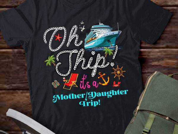 Oh ship it_s a mother daughter trip cruise tank top ltsp t shirt design online